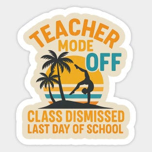 Teacher Mode Off – Summer Vacation Vibes Funny End of School Sticker